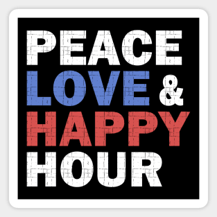 Peace Love & Happy Hour Magnet